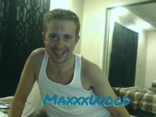 MaxxxWood