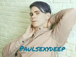 Paulsexydeep