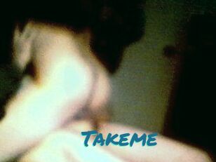 Takeme